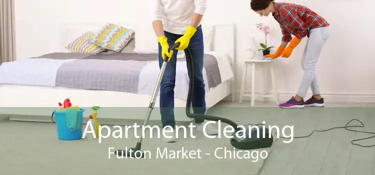 Apartment Cleaning Fulton Market - Chicago