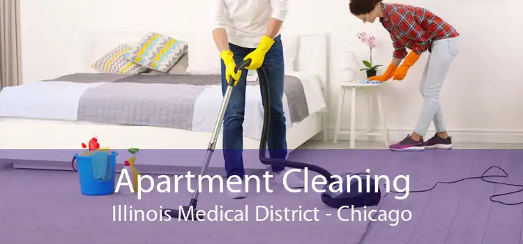 Apartment Cleaning Illinois Medical District - Chicago