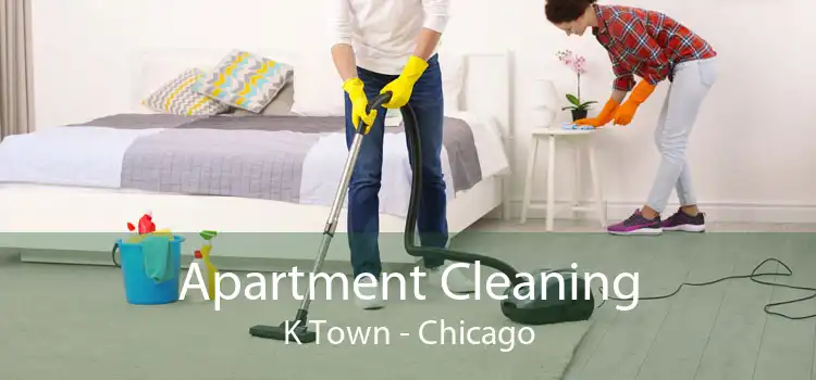 Apartment Cleaning K Town - Chicago