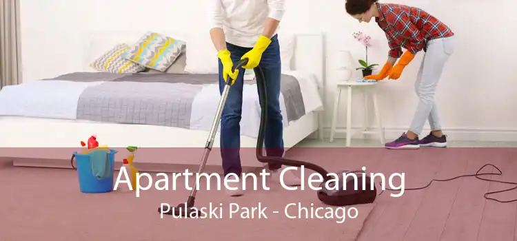 Apartment Cleaning Pulaski Park - Chicago