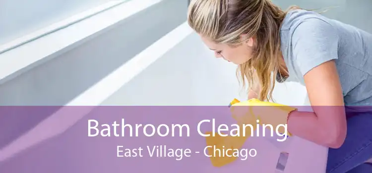 Bathroom Cleaning East Village - Chicago