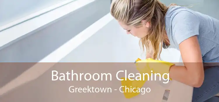 Bathroom Cleaning Greektown - Chicago
