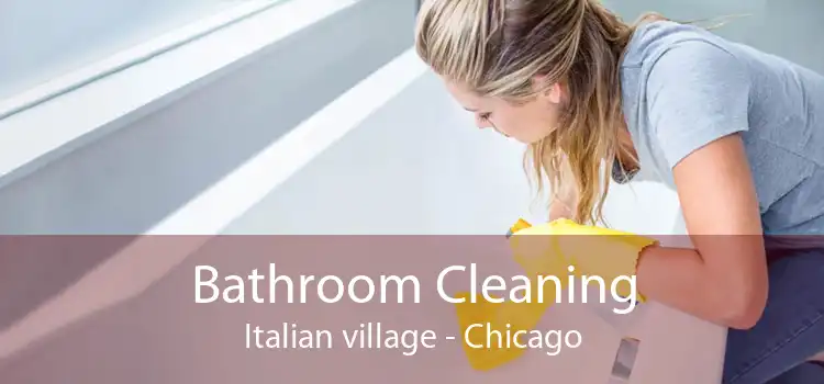 Bathroom Cleaning Italian village - Chicago