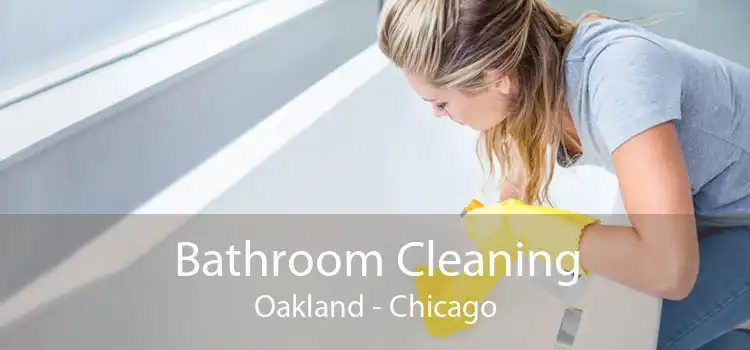 Bathroom Cleaning Oakland - Chicago