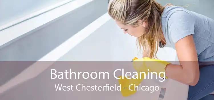 Bathroom Cleaning West Chesterfield - Chicago