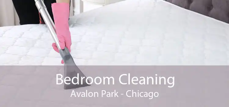 Bedroom Cleaning Avalon Park - Chicago