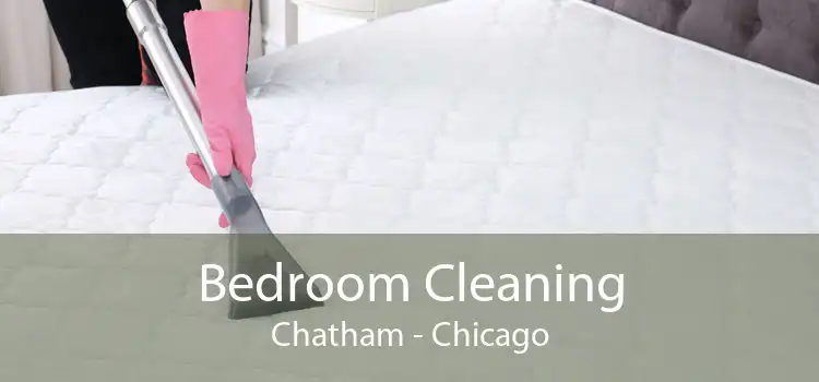 Bedroom Cleaning Chatham - Chicago