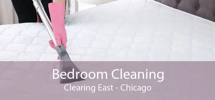 Bedroom Cleaning Clearing East - Chicago
