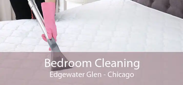 Bedroom Cleaning Edgewater Glen - Chicago