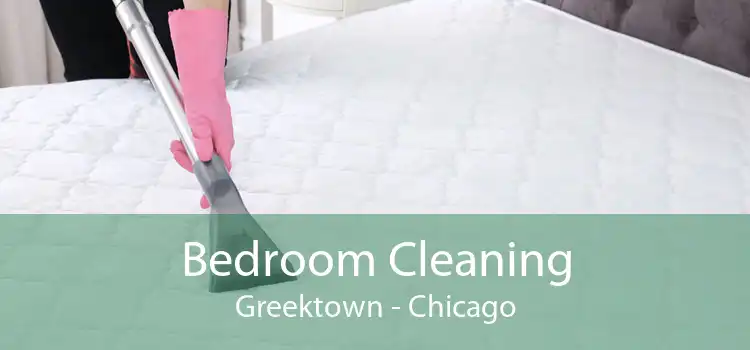 Bedroom Cleaning Greektown - Chicago
