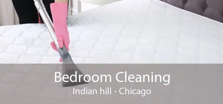 Bedroom Cleaning Indian hill - Chicago