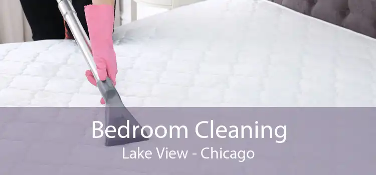 Bedroom Cleaning Lake View - Chicago