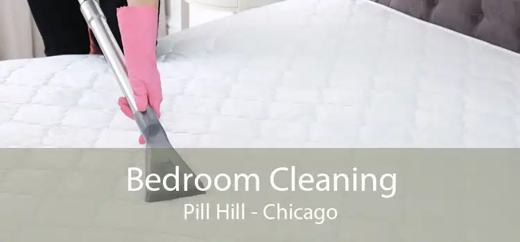 Bedroom Cleaning Pill Hill - Chicago