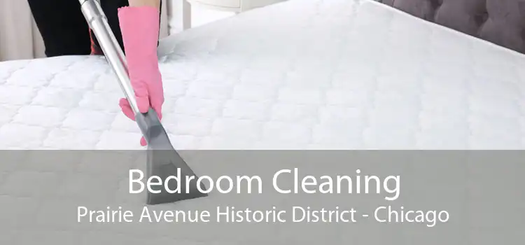 Bedroom Cleaning Prairie Avenue Historic District - Chicago