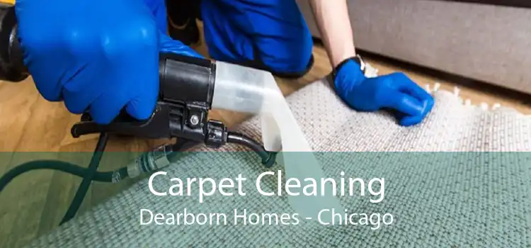 Carpet Cleaning Dearborn Homes - Chicago