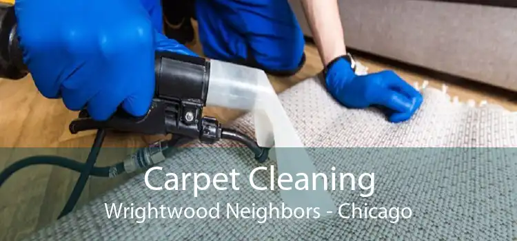 Carpet Cleaning Wrightwood Neighbors - Chicago