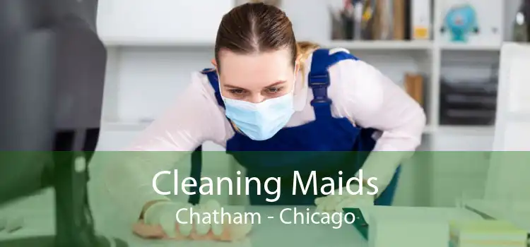 Cleaning Maids Chatham - Chicago