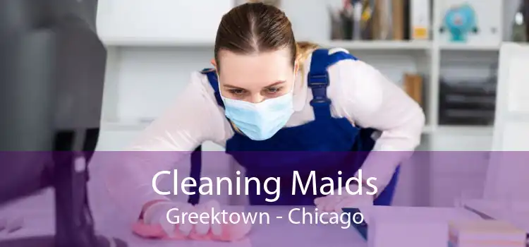 Cleaning Maids Greektown - Chicago