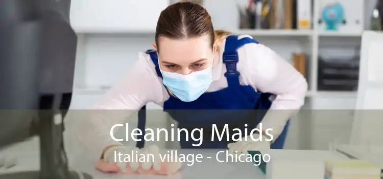 Cleaning Maids Italian village - Chicago