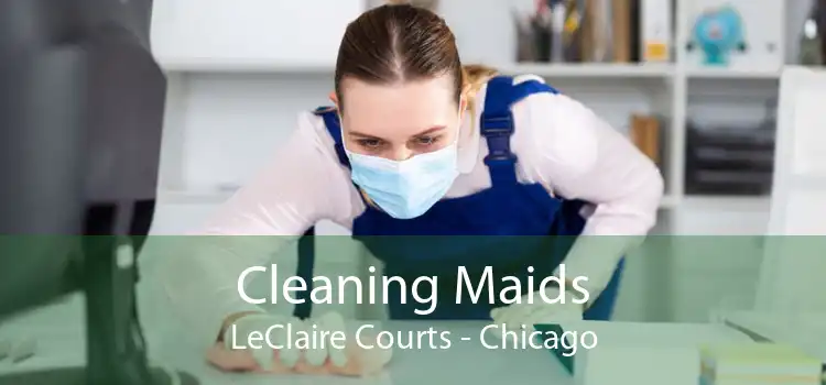 Cleaning Maids LeClaire Courts - Chicago