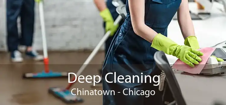 Deep Cleaning Chinatown - Chicago