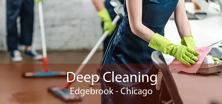 Deep Cleaning Edgebrook - Chicago