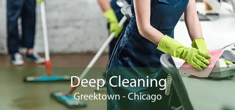 Deep Cleaning Greektown - Chicago