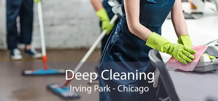 Deep Cleaning Irving Park - Chicago