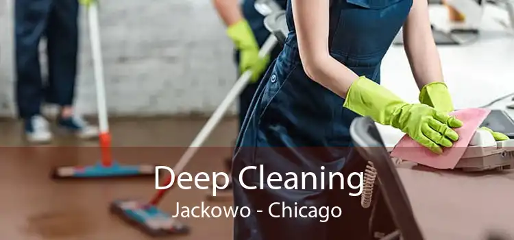 Deep Cleaning Jackowo - Chicago