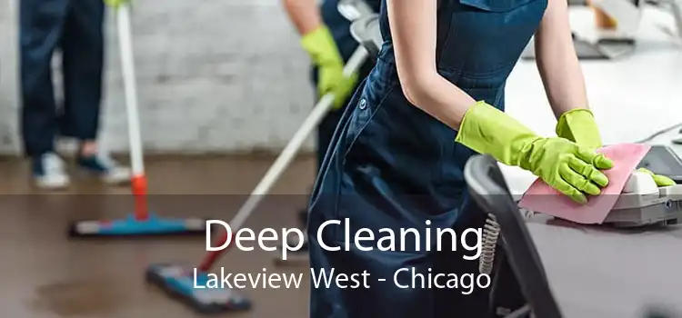 Deep Cleaning Lakeview West - Chicago