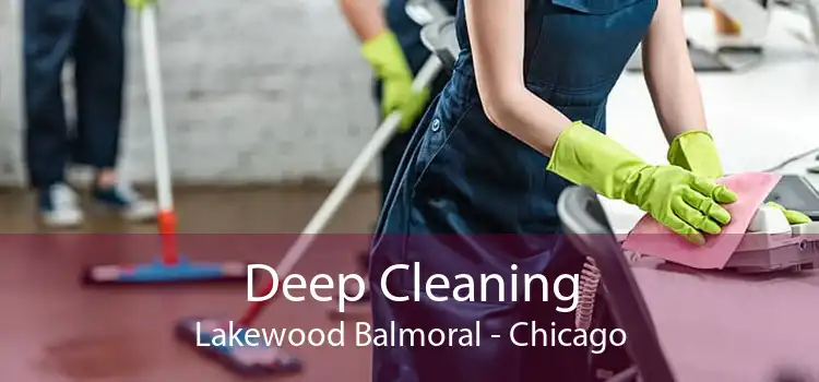 Deep Cleaning Lakewood Balmoral - Chicago