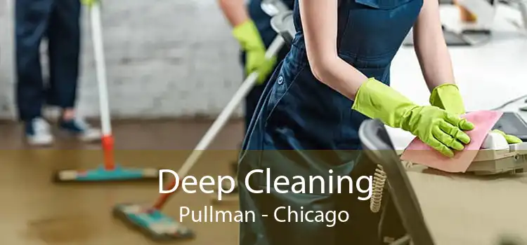 Deep Cleaning Pullman - Chicago