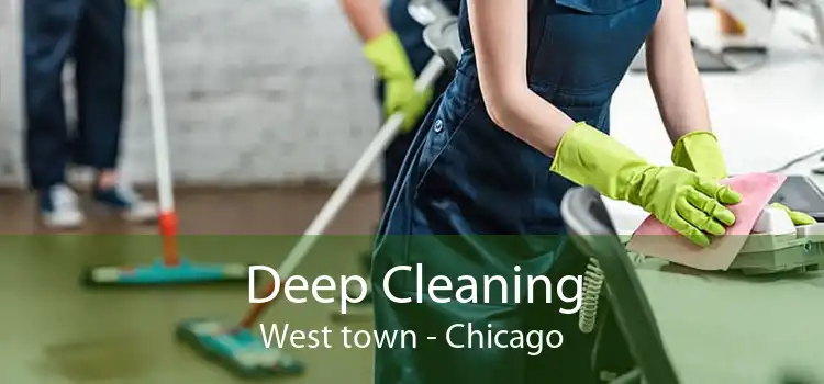 Deep Cleaning West town - Chicago