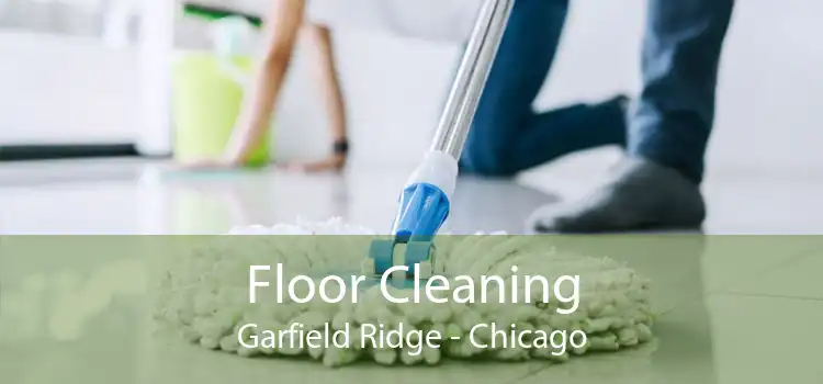 Floor Cleaning Garfield Ridge - Chicago