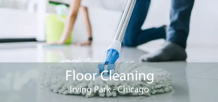 Floor Cleaning Irving Park - Chicago