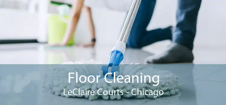 Floor Cleaning LeClaire Courts - Chicago
