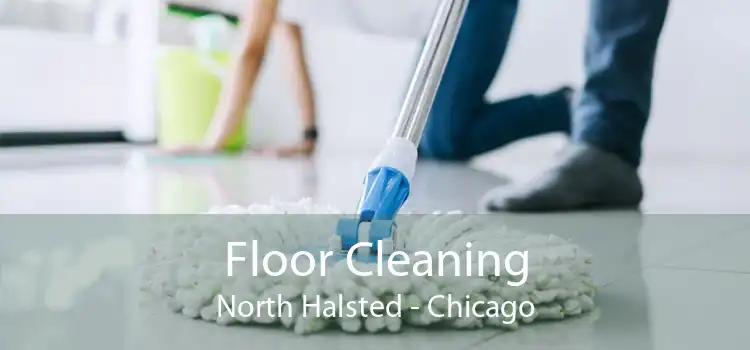 Floor Cleaning North Halsted - Chicago