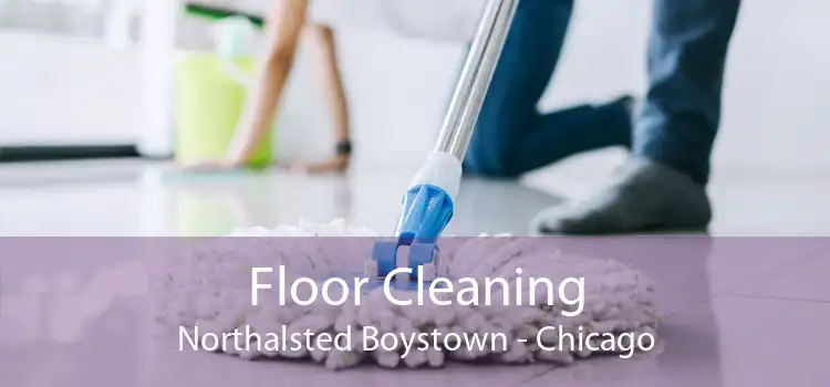 Floor Cleaning Northalsted Boystown - Chicago