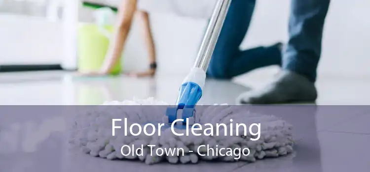 Floor Cleaning Old Town - Chicago