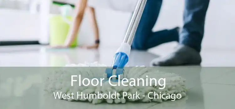 Floor Cleaning West Humboldt Park - Chicago