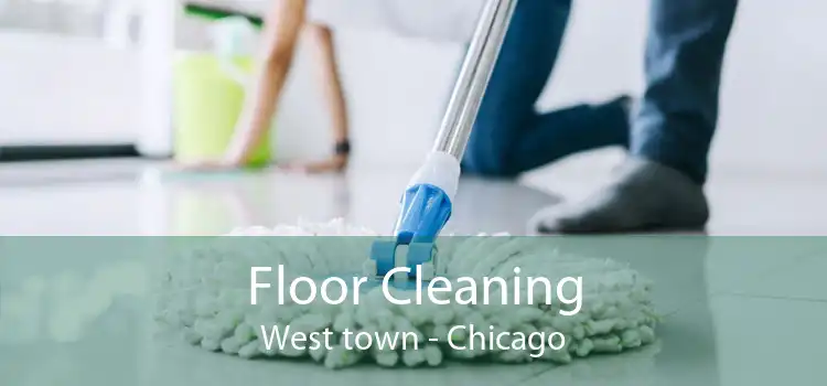 Floor Cleaning West town - Chicago