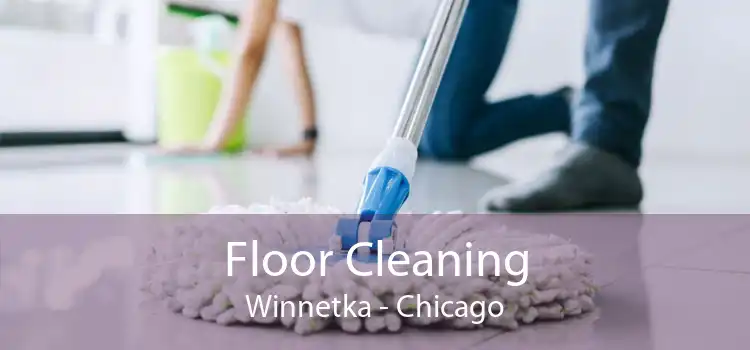 Floor Cleaning Winnetka - Chicago