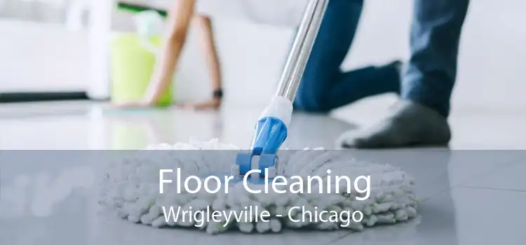Floor Cleaning Wrigleyville - Chicago