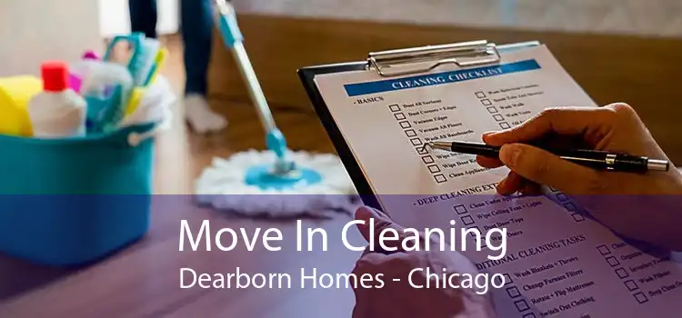 Move In Cleaning Dearborn Homes - Chicago