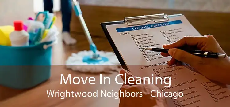 Move In Cleaning Wrightwood Neighbors - Chicago