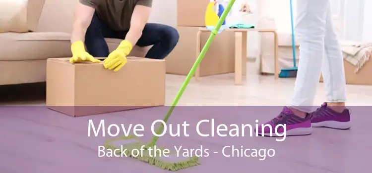 Move Out Cleaning Back of the Yards - Chicago