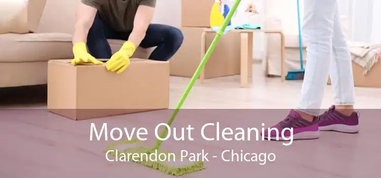 Move Out Cleaning Clarendon Park - Chicago
