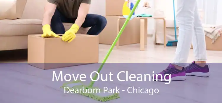 Move Out Cleaning Dearborn Park - Chicago