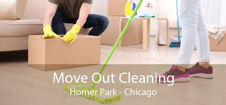 Move Out Cleaning Horner Park - Chicago