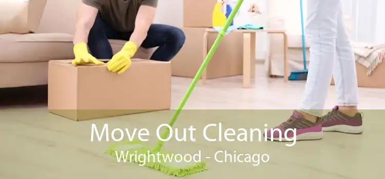 Move Out Cleaning Wrightwood - Chicago
